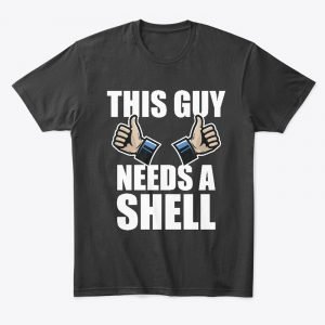 This Guy Needs A Shell Comfort Tee